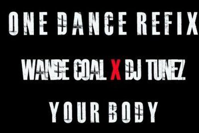 Wande Coal, DJ Tunez 'One-Dance' refix