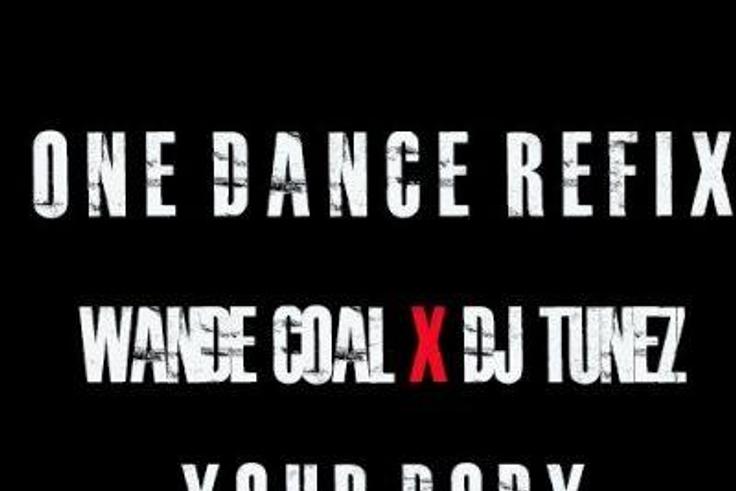 Wande Coal, DJ Tunez 'One-Dance' refix