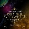 Frank Edwards - Spreading everywhere