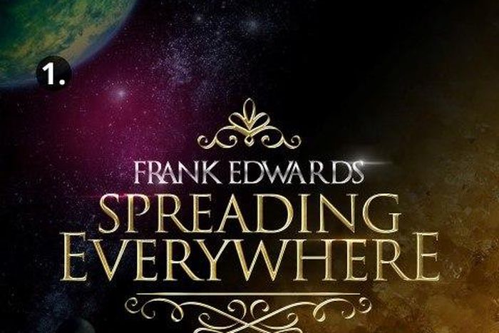 Frank Edwards - Spreading everywhere
