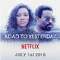 "Road to Yesterday" coming to Netflix in July