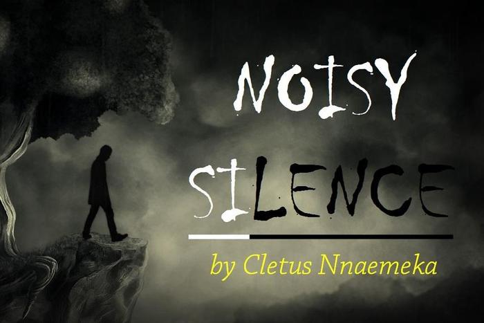 'Noisy Silence' by Cletus Nnaemeka