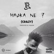 T.R - 'Hauke ne'(crazy)