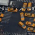 Avoid traffic