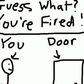 Fired!