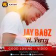 Jay bagz ft Percy - 'Good loving'