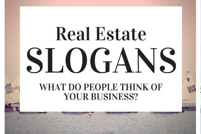 real estate slogans are what people think of your business