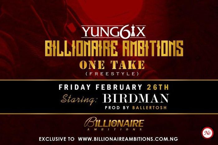 Young6ix - One take (freestyle) Starring Birdman off the Billionaire Ambitions EP