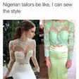 10 funny reasons why everyone hates Nigerian tailors