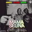 Admiral, Ketchup, JahSeed – 'Mama Selina'