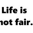 Life is not fair