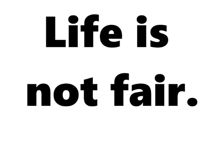 Life is not fair