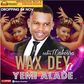 Wax Dey – 'Saka Makossa' ft. Yemi Alade