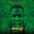 Deji Bakare - 'Shamije'