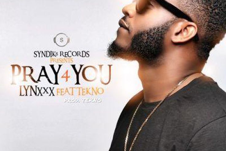 Lynxxx – 'Pray for me' ft. Tekno