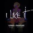 LeriQ, Shaydee – 'I like it'