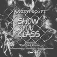WizzyPro – 'Show you class' ft. FI