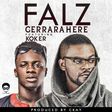 Falz - 'Gerrarahere' ft Koker