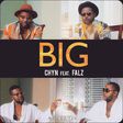 Chyn - 'Big' ft Falz