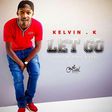 Kelvin K – ‘Let go’