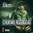 iLLBLiSS – 'Chukwu Agozigo Gi'