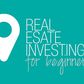 Real Estate Investment for Beginners