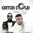 Mista Jay - 'Catch cold' ft Shaydee