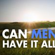 Can men have it all?