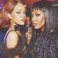 Rihanna and Naomi Campbell