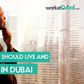 Why you should live and work in Dubai