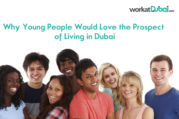 Why young people would love the prospect of living in Dubai