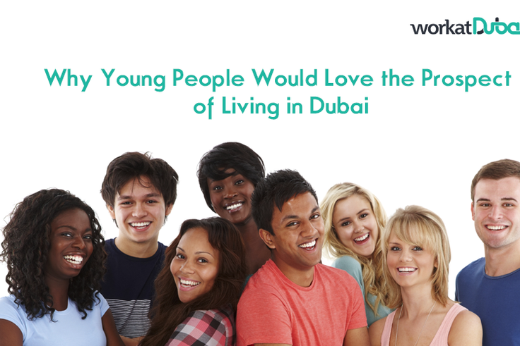 Why young people would love the prospect of living in Dubai