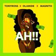 Tony Ross features Olamide and Magnito on 'Ah' [Soundcloud/TonyRoss]