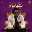 New Music: Oduma Essan - “Totally”