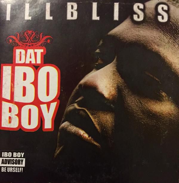 ILLBliss Dat Ibo Boy [Discogs]