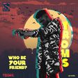 New Music: Troms - "Who Be Your Friend"