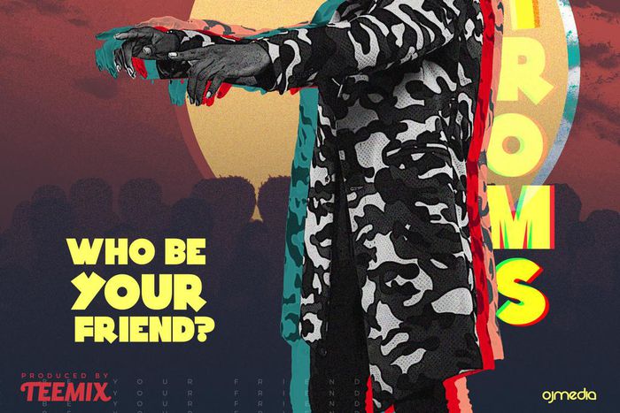 New Music: Troms - "Who Be Your Friend"