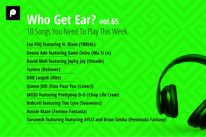 Who Get Ear Vol. 65: 10 Songs You Need To Play This Week. (Pulse Nigeria)
