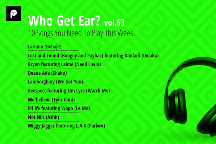 Who Get Ear? Vol. 63: 10 Songs You Need To Play This Week. (Pulse Nigeria)