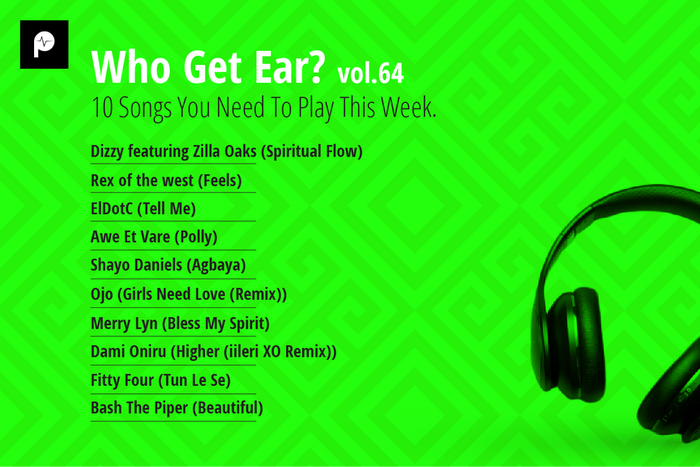 Who Get Eat: Vol. 64: Here are the 10 songs you need to play this week. (Pulse Nigeria)