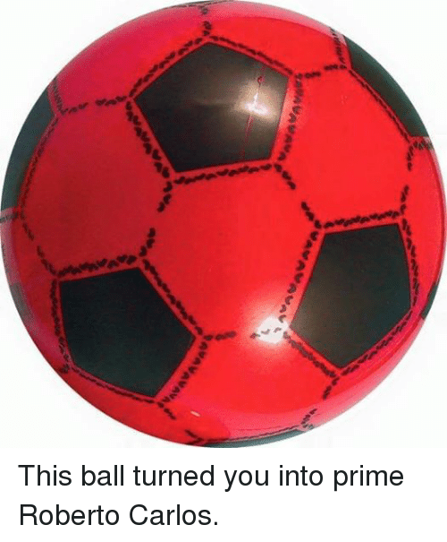 The legendary 'felele' ball (Me.me)