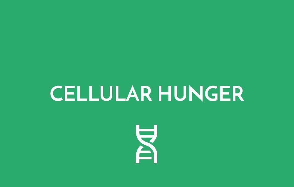 Cellular hunger