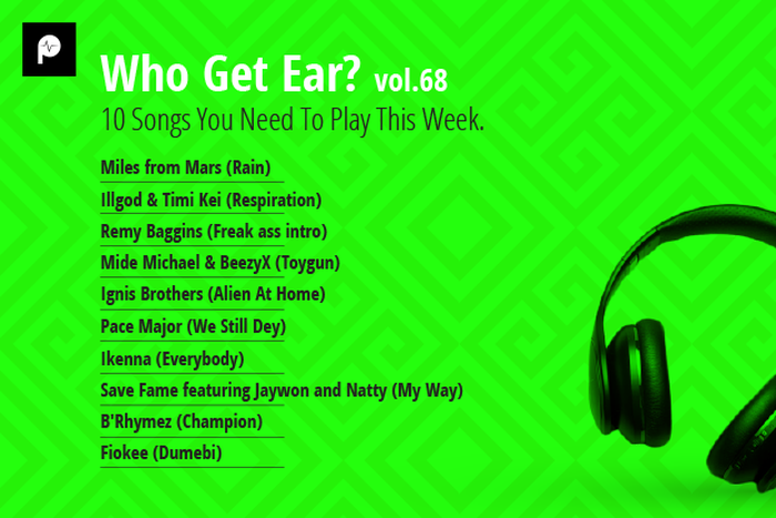 Who Get Eat Vol. 68: 10 Songs You Need To Play This Week. (Pulse Nigeria)