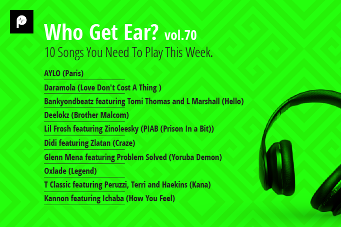 Who Get Ear: Vol. 70: 10 Songs You Need To Play This Week. (Pulse Nigeria)