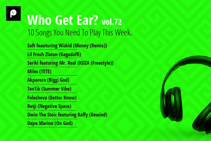 Who Get Ear Vol. 72: 10 Songs You Need To Play This Week. (Pulse Nigeria)