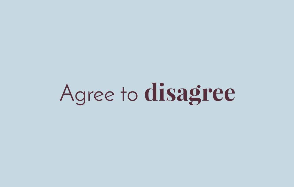 Agree to disagree