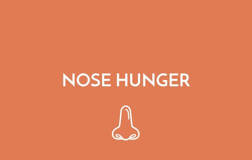 Nose hunger