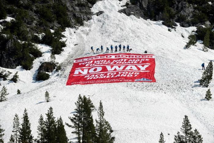 In April 2018 far-right activists unfurled a sign reading 'You will not make Europe home! NO WAY. Back to your homeland.'at an Alpine crossing point between France and Italy