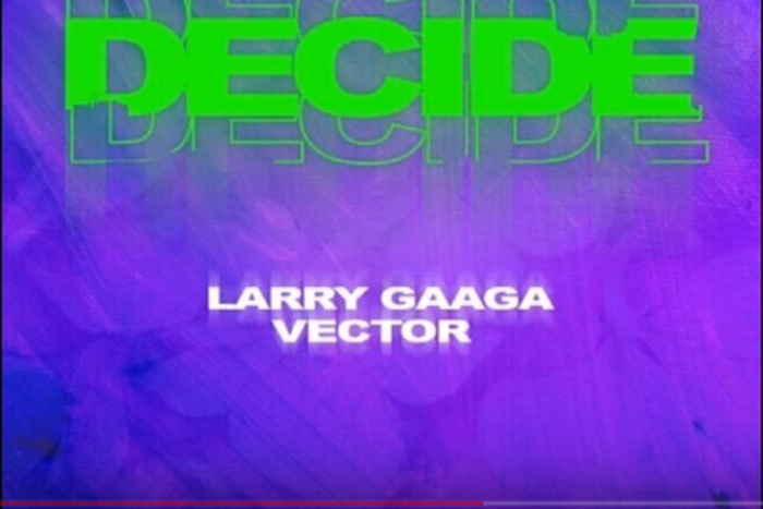 Larry Gaaga featuring Vector - Decide.