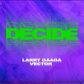 Larry Gaaga featuring Vector - Decide.